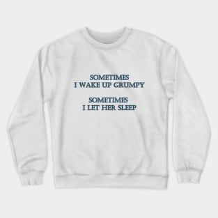 Funny "Grumpy Sleep" Joke Crewneck Sweatshirt